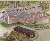 The Barn That Moved Away By Marilyn Spooner, Barbara Riley (Illustrator) Cover Image