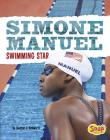 Simone Manuel: Swimming Star (Women Sports Stars) Cover Image