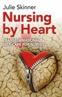 Nursing by Heart: Transformational Self-Care for Nurses Cover Image