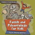 Fossils and Paleontology for kids: Facts, Photos and Fun Children's Fossil Books Cover Image