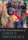 The Oxford Handbook of Corpus Phonology (Oxford Handbooks) By Jacques Durand (Editor), Ulrike Gut (Editor), Gjert Kristoffersen (Editor) Cover Image