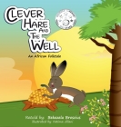 Clever Hare and the Well By Bekezela Broscius Cover Image
