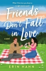 Friends Don't Fall in Love: A Novel By Erin Hahn Cover Image