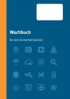 Wachbuch Sicherheitsdienst: inklusive allgemeiner Dienstanweisung und Unfallverhütungsvorschrift (DGUV V23) By Kai Deliomini Cover Image