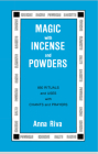 Magic with Incense and Powders By Anna Riva Cover Image