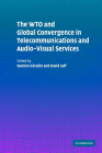 The Wto and Global Convergence in Telecommunications and Audio-Visual Services Cover Image