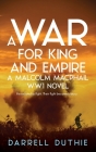 A War for King and Empire: A Malcolm MacPhail WW1 novel Cover Image