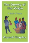 The Dowry of the Virgin: A Book of Poems Cover Image