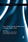 Food, Drink, and the Written Word in Britain, 1820-1945 By Mary Addyman (Editor), Laura Wood (Editor), Christopher Yiannitsaros (Editor) Cover Image