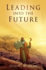 Leading into the Future By Dennis W. Derr Cover Image