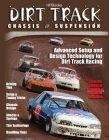 Dirt Track Chassis and SuspensionHP1511: Advanced Setup and Design Technology for Dirt Track Racing By The Editor of Circle Track Magazine Cover Image