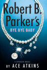 Robert B. Parker's Bye Bye Baby (Spenser #50) Cover Image