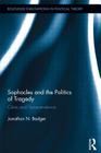 Sophocles and the Politics of Tragedy: Cities and Transcendence (Routledge Innovations in Political Theory) Cover Image