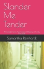 Slander Me Tender: #1 Gaslight Series, Psychological Mystery of Family Misdeeds By Samantha Reinhardt Cover Image