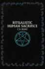 Ritualistic Human Sacrifice By C. V. Hunt Cover Image