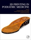 3D Printing in Podiatric Medicine Cover Image