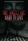 One: Angels Are Hard to Love: Dark Contemporary Romance for Strong Women By Kristin Kay Cover Image
