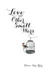 Love and Other Small Wars Cover Image