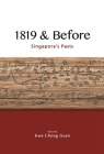 1819 & Before: Singapore's Pasts By Kwa Chong Guan (Editor) Cover Image