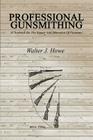 Professional Gunsmithing: A Textbook On The Repair And Alteration Of Firearms Cover Image
