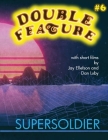 Double Feature #6: Supersoldier By Carl Carter, Dan Luby, Jay Ellefson Cover Image