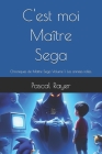 C'est moi Maitre Sega: Les Chroniques de Maitre Sega Volume 1: Les années folles. Cover Image