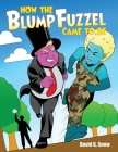 How the BlumpFuzzel Came to Be Cover Image