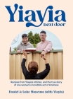 Yiayia Next Door: Recipes from Yiayia’s kitchen, and the true story of one woman’s incredible act of kindness Cover Image
