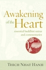 Awakening of the Heart: Essential Buddhist Sutras and Commentaries By Thich Nhat Hanh Cover Image