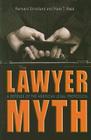 The Lawyer Myth: A Defense of the American Legal Profession By Rennard Strickland, Frank T. Read Cover Image