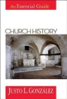 Church History (Abingdon Essential Guides) By Justo L. Gonzalez Cover Image