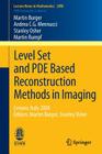Level Set and Pde Based Reconstruction Methods in Imaging: Cetraro, Italy 2008, Editors: Martin Burger, Stanley Osher By Martin Burger, Andrea C. G. Mennucci, Stanley Osher Cover Image