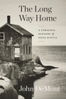 The Long Way Home: A Personal History of Nova Scotia By John Demont Cover Image