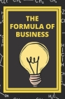 The Formula of Business: Pareto Law and strategies for business success By Mentes Libres Cover Image