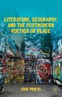 Literature, Geography, and the Postmodern Poetics of Place By E. Prieto Cover Image