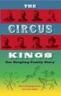 The Circus Kings: Our Ringling Family Story Cover Image