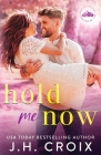 Hold Me Now By Jh Croix Cover Image