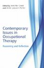 Contemporary Issues in Occupational Therapy: Reasoning and Reflection By Jennifer Creek (Editor), Anne Lawson-Porter (Editor) Cover Image
