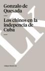 Los chinos en la indepencia de Cuba By Gonzalo de Quesada Cover Image