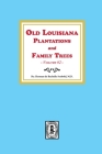 Old Louisiana Plantations and Family Trees, Volume #2 Cover Image