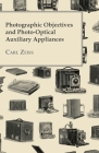 Photographic Objectives And Photo-Optical Auxiliary Appliances By Carl Zeiss Cover Image