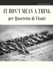 It Don't Mean a Thing per Quartetto di Flauti By Giordano Muolo, Duke Ellington Cover Image