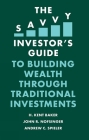 The Savvy Investor's Guide to Building Wealth Through Traditional Investments Cover Image