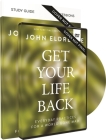 Get Your Life Back Study Guide with DVD: Everyday Practices for a World Gone Mad By John Eldredge Cover Image