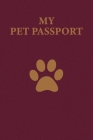 My Pet Passport: Record your pet Medical Info: Vaccination, Weight, Medical treatments, Vet contacts and more... Look the description. By I. Love Pets Cover Image