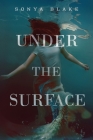 Under the Surface By Sonya Blake Cover Image