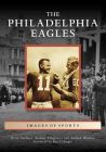 The Philadelphia Eagles (Images of Sports) By Brian Michael, Andrew Palagruto, Andrew Weicker Cover Image