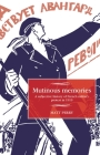 Mutinous Memories: A Subjective History of French Military Protest in 1919 By Matt Perry, Maire Cross (Editor) Cover Image