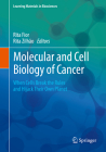 Molecular and Cell Biology of Cancer: When Cells Break the Rules and Hijack Their Own Planet (Learning Materials in Biosciences) Cover Image