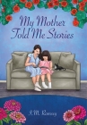 My Mother Told Me Stories Cover Image